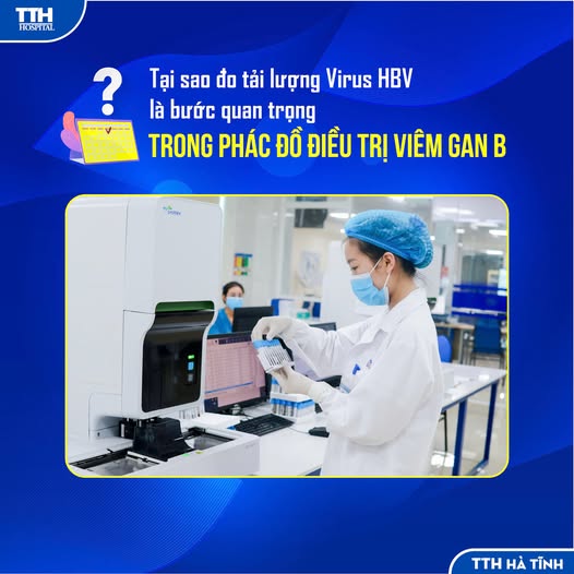 TẠI SAO ĐO TẢI LƯỢNG VIRUS HBV LÀ BƯỚC QUAN TRỌNG TRONG PHÁC ĐỒ ĐIỀU TRỊ VIÊM GAN B?